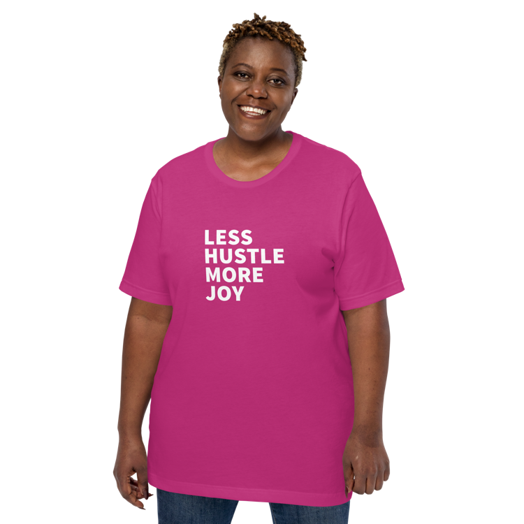 Less Hustle, More Joy Classic Fit Tee