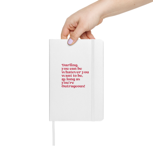 As Long as You're Outrageous Hardcover Notebook