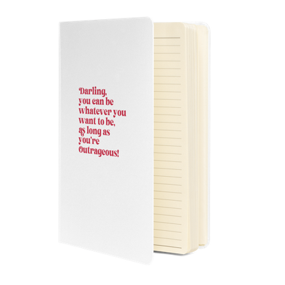 As Long as You're Outrageous Hardcover Notebook