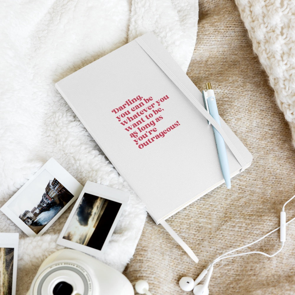 As Long as You're Outrageous Hardcover Notebook