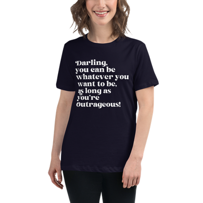 As Long as You're Outrageous Women's Relaxed Tee