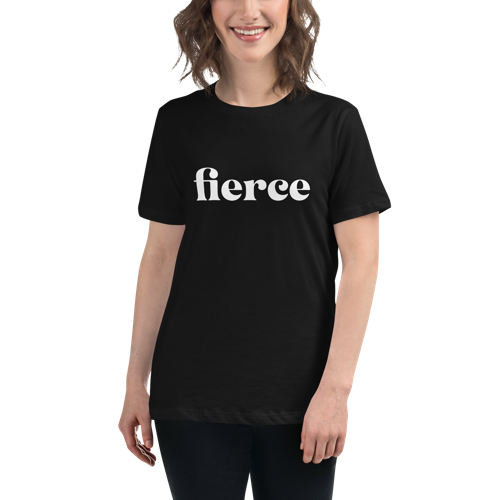 Fierce Women's Relaxed Tee