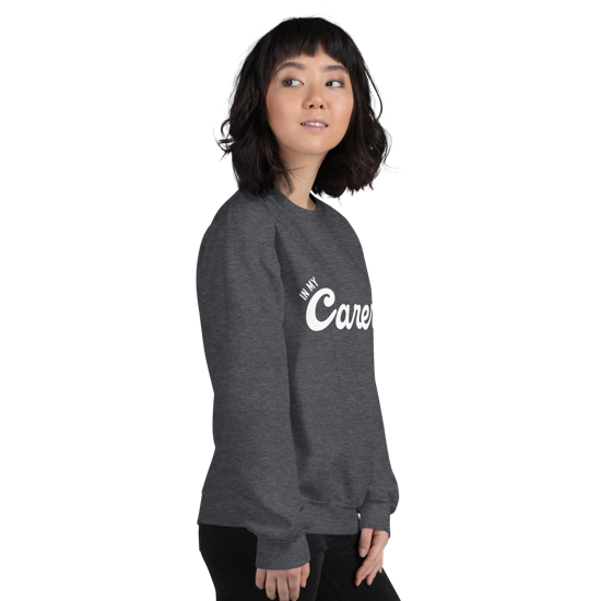 In My Carer Era Classic Fit Sweatshirt