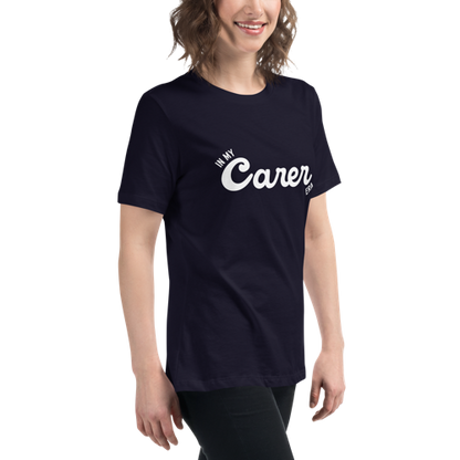 In My Carer Era Women's Relaxed Tee