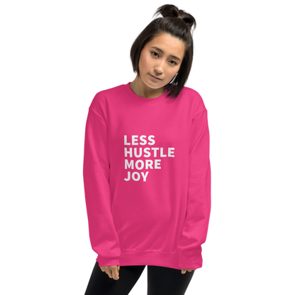 Less Hustle, More Joy Classic Fit Sweatshirt