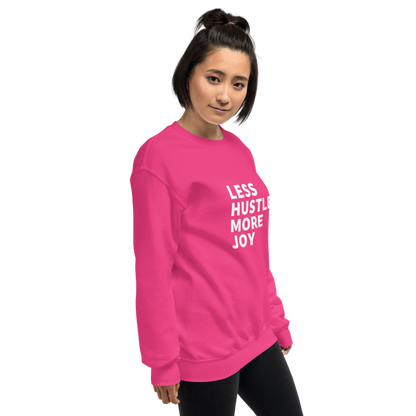 Less Hustle, More Joy Classic Fit Sweatshirt