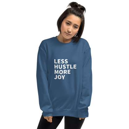 Less Hustle, More Joy Classic Fit Sweatshirt