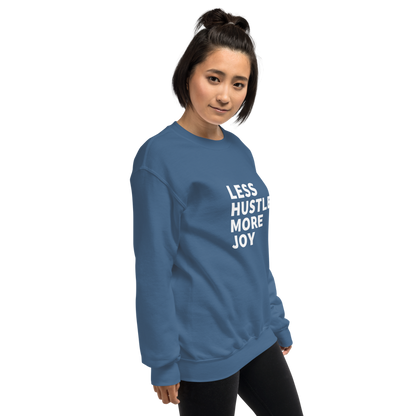 Less Hustle, More Joy Classic Fit Sweatshirt