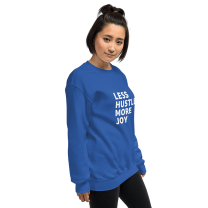 Less Hustle, More Joy Classic Fit Sweatshirt