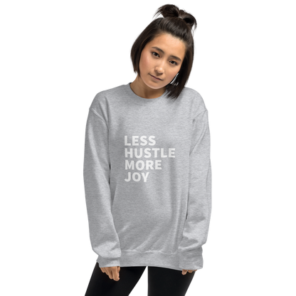 Less Hustle, More Joy Classic Fit Sweatshirt