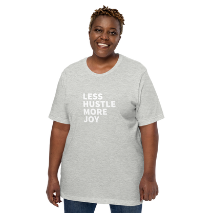 Less Hustle, More Joy Classic Fit Tee