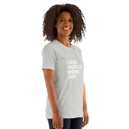 Less Hustle, More Joy Classic Fit Tee