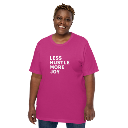 Less Hustle, More Joy Classic Fit Tee