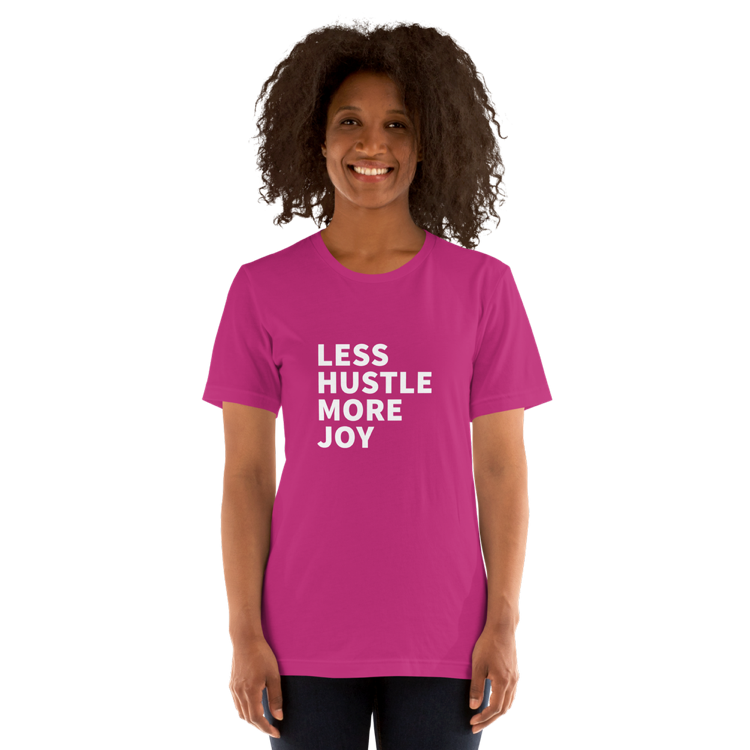 Less Hustle, More Joy Classic Fit Tee