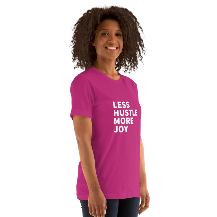 Less Hustle, More Joy Classic Fit Tee