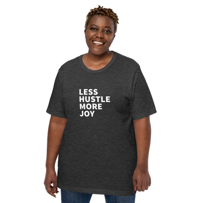 Less Hustle, More Joy Classic Fit Tee