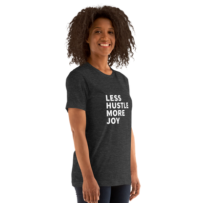 Less Hustle, More Joy Classic Fit Tee