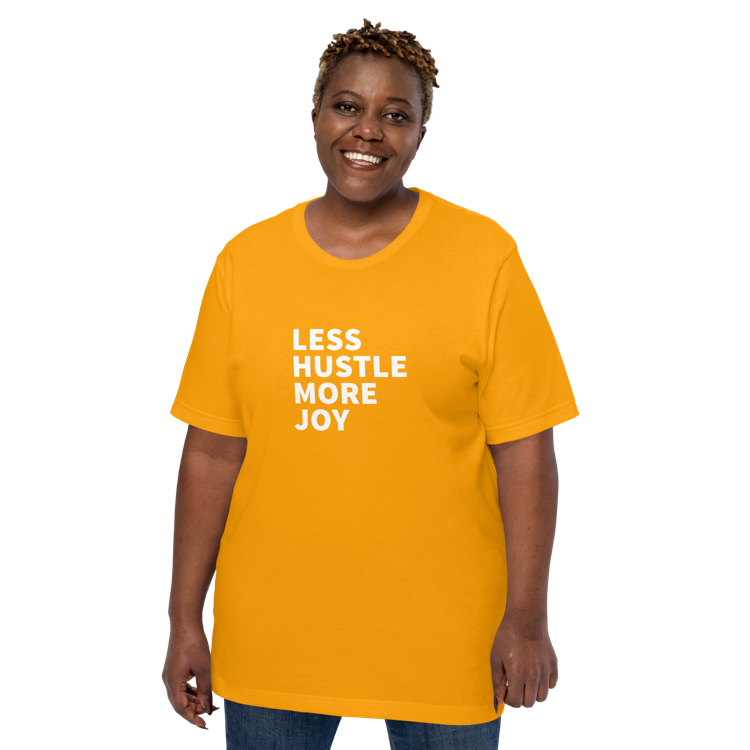 Less Hustle, More Joy Classic Fit Tee