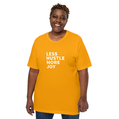 Less Hustle, More Joy Classic Fit Tee