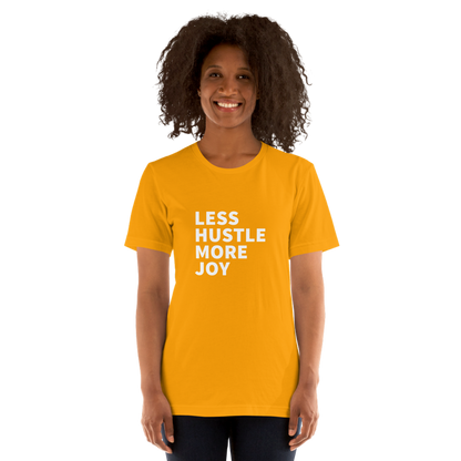 Less Hustle, More Joy Classic Fit Tee