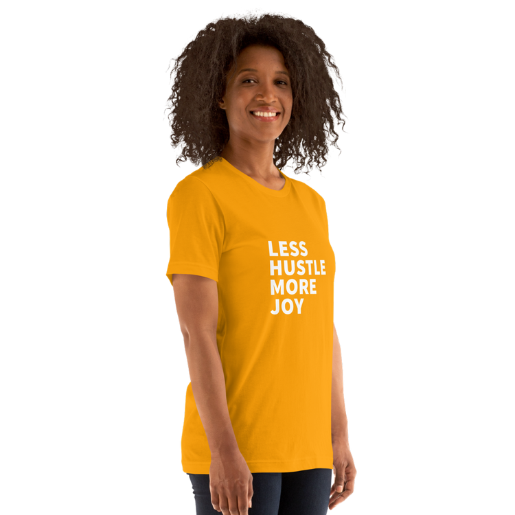 Less Hustle, More Joy Classic Fit Tee