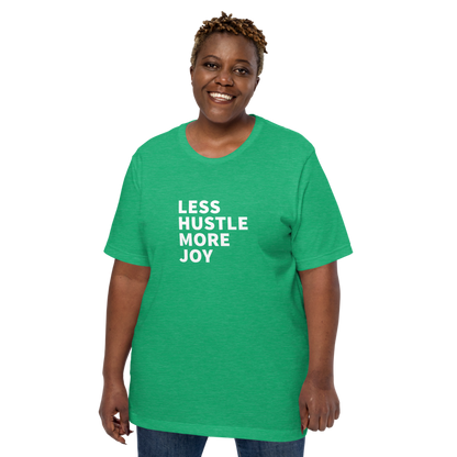 Less Hustle, More Joy Classic Fit Tee