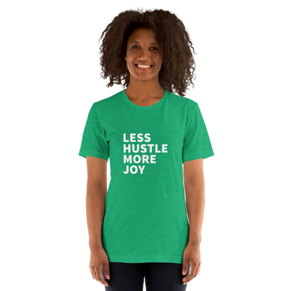 Less Hustle, More Joy Classic Fit Tee