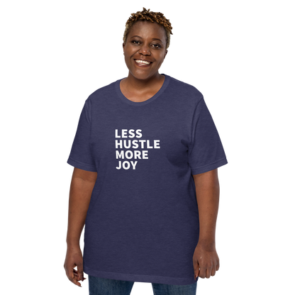 Less Hustle, More Joy Classic Fit Tee