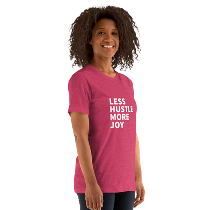 Less Hustle, More Joy Classic Fit Tee