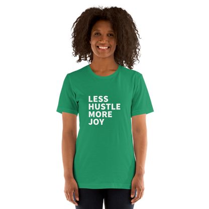 Less Hustle, More Joy Classic Fit Tee