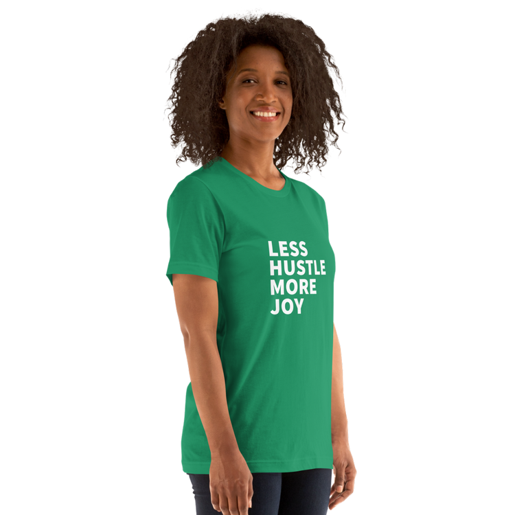 Less Hustle, More Joy Classic Fit Tee