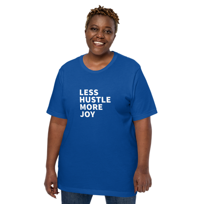 Less Hustle, More Joy Classic Fit Tee