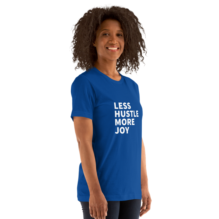 Less Hustle, More Joy Classic Fit Tee