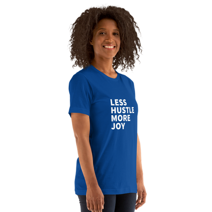 Less Hustle, More Joy Classic Fit Tee