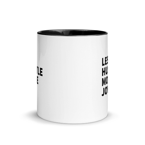 Less Hustle, More Joy Mug - White + Black