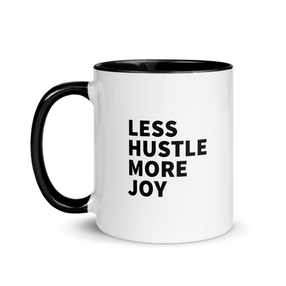 Less Hustle, More Joy Mug - White + Black