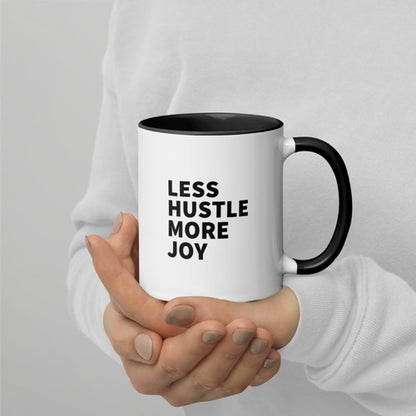 Less Hustle, More Joy Mug - White + Black