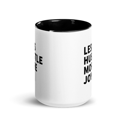 Less Hustle, More Joy Mug - White + Black