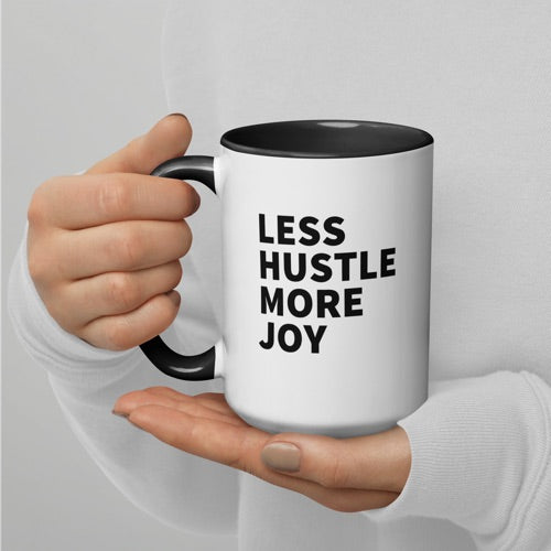 Less Hustle, More Joy Mug - White + Black