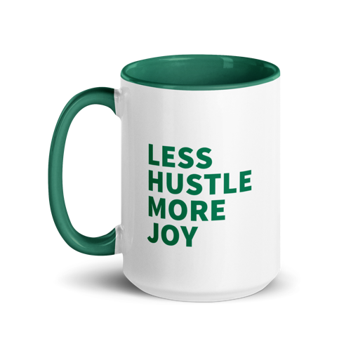 Less Hustle, More Joy Mug - White + Green