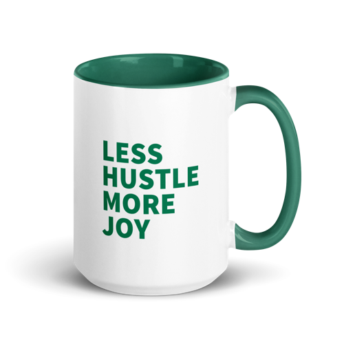 Less Hustle, More Joy Mug - White + Green