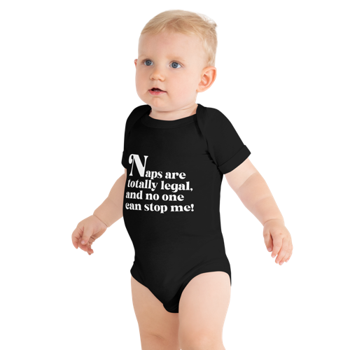 Naps are Totally Legal Baby Onesie in Black front by Less Hustle, More Joy