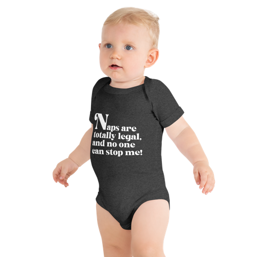 Naps are Totally Legal Baby Onesie in Dark Grey Heather front by Less Hustle, More Joy