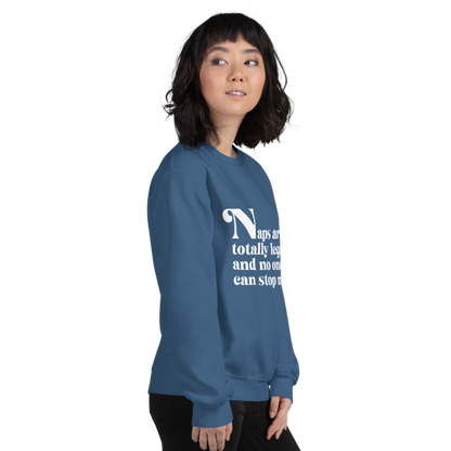 Naps are Totally Legal Classic Fit Sweatshirt