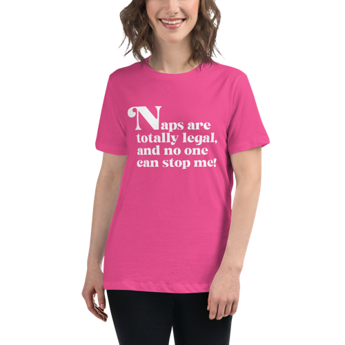 Naps are Totally Legal Women's Relaxed Tee