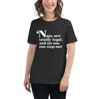 Naps are Totally Legal Women's Relaxed Tee