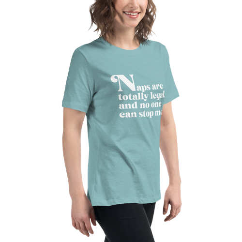 Naps are Totally Legal Women's Relaxed Tee