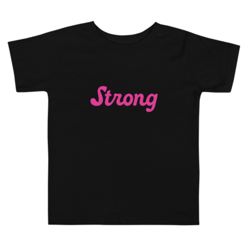 Image of a black, short-sleeved toddler tee by Less Hustle, More Joy. The front features the word 'Strong' printed in punk rock pink text.