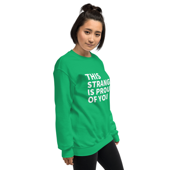 This Stranger is Proud of You Classic Fit Sweatshirt